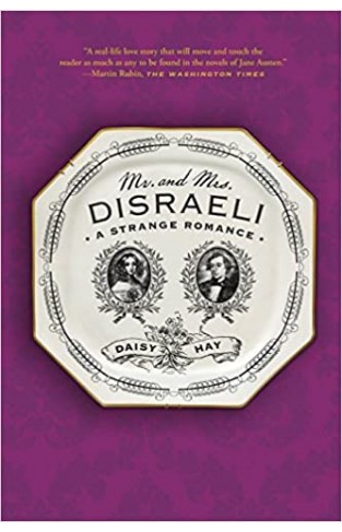 Mr. and Mrs. Disraeli: A Strange Romance  -  Paperback
